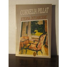 ETERNA INTOARCERE-CORNELIA PILLAT