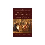 The Dream of Enlightenment: The Rise of Modern Philosophy