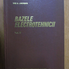 Ion S. Antoniu - Bazele electrotehnicii ( vol. II )