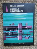 FELIX ADERCA - ORASELE SCUFUNDATE