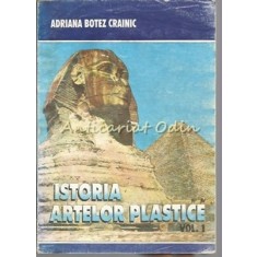 Istoria Artelor Plastice I - Adriana Botez Crainic
