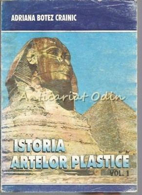 Istoria Artelor Plastice I - Adriana Botez Crainic foto