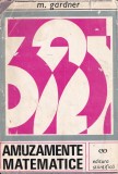 Amuzamente matematice - Martin Gardner