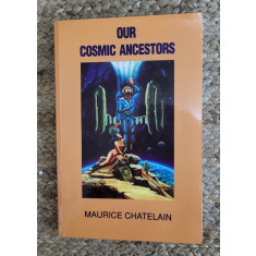 OUR COSMIC ANCESTORS -MAURICE CHATELAIN