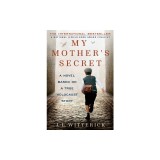 My Mother's Secret: Based on a True Holocaust Story