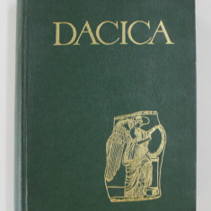 DACICA STUDII SI ARTICOLE PRIVIND ISTORIA VECHE A PAMANTULUI ROMANESC de C. DAICOVICIU