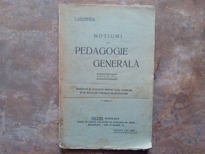 NOTIUNI DE PEDAGOGIE GENERALA - I. GAVANESCU, 1927 foto