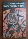 George Andreescu-Iliada.Odiseea.Eneida,Repovestire pentru copii,1996,stare buna