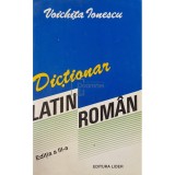 Voichita Ionescu - Dictionar latin-roman (ed. III) (Editia: 1992)