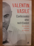 Confesiunea unui nutritionist, Valentin Vasile