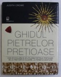 GHIDUL PIETRELOR PRETIOASE de JUDITH CROWE , 2007
