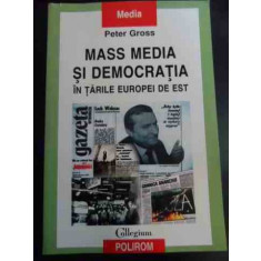 Mass Media Si Democratia In Tarile Europei De Est - Peter Gross ,547638