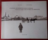 ITALIENII DIN ROM&Acirc;NIA. O ISTORIE &Icirc;N IMAGINI - ediție bilingvă