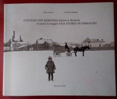 ITALIENII DIN ROM&amp;Acirc;NIA. O ISTORIE &amp;Icirc;N IMAGINI - ediție bilingvă foto