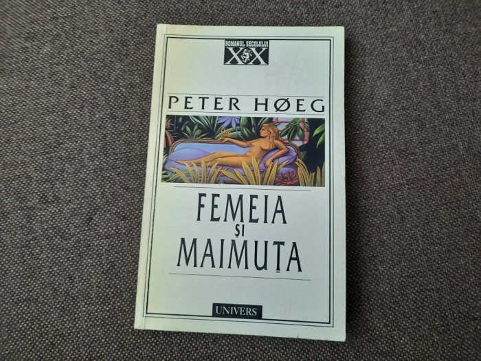 Peter Hoeg - Femeia si maimuta