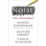 Noise | Daniel Kahneman, Oliver Sibony, Cass R. Sunstein