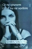 Chris Simion - Ce ne spunem cand nu ne vorbim