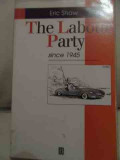 The Labour Party Since 1945 - Eric Shaw ,527524
