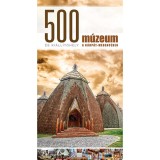500 m&uacute;zeum &eacute;s ki&aacute;ll&iacute;t&oacute;hely a K&aacute;rp&aacute;t-medenc&eacute;ben