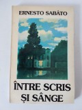 ERNESTO SABATO: INTRE SCRIS SI SANGE, Ed. Universal Dalsi 1995, 197 pagini