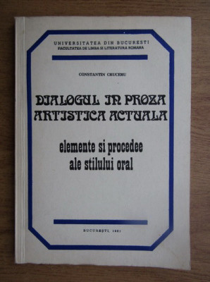 Dialogul in proza artistica actuala elemente si procedee ale stilului orar 1981 foto