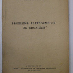 PROBLEMA PLATFORMELOR DE EROZIUNE de VICTOR C. TUFESCU , 1947