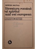Mircea Muthu - Literatura romana si spiritul Sud-Est European (Editia: 1976)