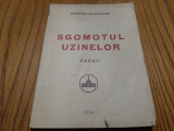 SIMONA BASARAB (dedicatie-autograf) - Sgomotul Uzinelor - 1928, 111 p., Humanitas