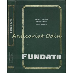Fundatii - Paunescu Marin, Haida Virgil, Gruia Agneta - Tiraj: 4020 Exemplare