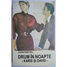 Drum in noapte Karis si David &ndash; John Knittel