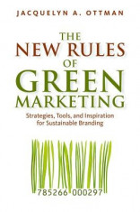 The New Rules of Green Marketing: Strategies, Tools, and Inspiration for Sustainable Branding foto