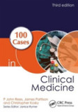 100 Cases in Clinical Medicine, Third Edition | P.John Rees, James Pattison, Christopher Kosky, Taylor &amp; Francis Ltd