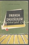 Parada Dascalilor - Anton Holban, Editura de Stat 1958, 366 Pagini, Roman