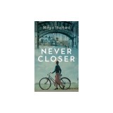 Never Closer: A Novel About a Diary That Opens a Door On the Past