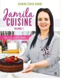 Jamila Cuisine. Volumul 2 - Cele mai iubite retete - Geanina Staicu-Avram