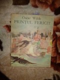 Oscar Wilde - Printul fericit Privighetoarea si trandafirul Prietenul credincios