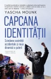 Capcana Identitatii - Carte Non-fictiune Dezvoltare Personala, Cea Mai Buna Carte 2023, Paperback Brosat, Humanitas