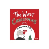 The Worst Christmas Book in the Whole Entire World