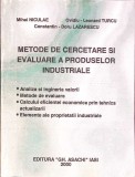 METODE DE CERCETARE SI EVALUARE A PRODUSELOR INDUSTRIALE-M. NICULAE, O.L. TURCU, C.D. LAZARESCU-277932