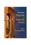 Cumpara ieftin Raiurile si Iadurile mintii. Volumul 1: Cunoasterea, For You