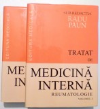 TRATAT DE MEDICINA INTERNA, REUMATOLOGIE de RADU PAUN, VOL I - II, 1999