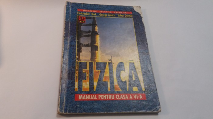 FIZICA MANUAL PENTRU CLASA A VI -A CRISTOPHER CLARK,GEORGE ENESCU-RF2