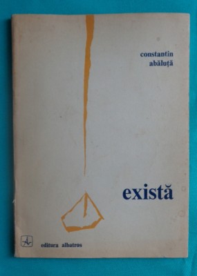 Constantin Abaluta &amp;ndash; Exista ( prima editie ) foto