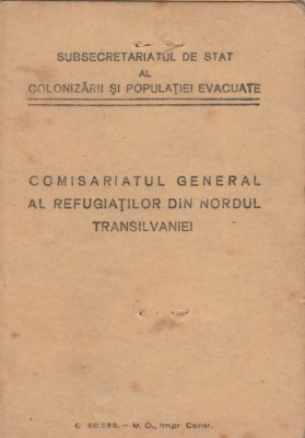 1942 Legitimatie Comisariatul Refugiatilor din Nordul Transilvaniei, deportati foto