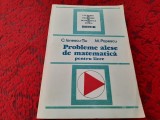 Probleme alese de matematica pentru licee C.Ionescu Tiu,M Popescu,RF14/0