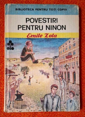 Povestiri pentru Ninon - Emile Zola, Biblioteca Pentru Toti Copiii nr. 82 foto