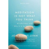 Meditation is not what you think