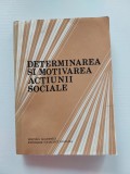 DETERMINAREA SI MOTIVAREA ACTIUNII SOCIALE-CORNEL POPA, ION MORARU