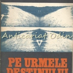 Pe Urmele Destinului - Romulus Cioflec