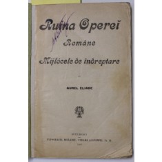 RUINA OPEREI ROMANE , MIJLOACE DE INDREPTARE de AUREL ELIADE , 1901 , COPERTE REFACUTE
